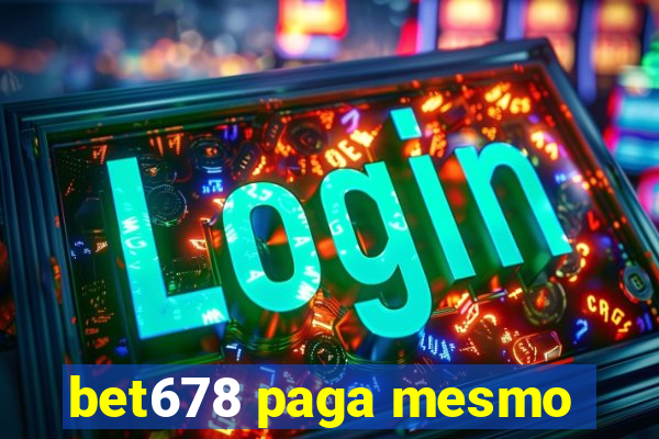 bet678 paga mesmo